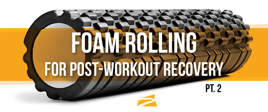 How To Foam Roll for Post-Workout Recovery